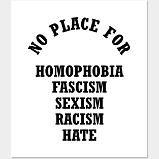 No Place For Homophobia Fascism Sexism Racism Hate Posters and Art